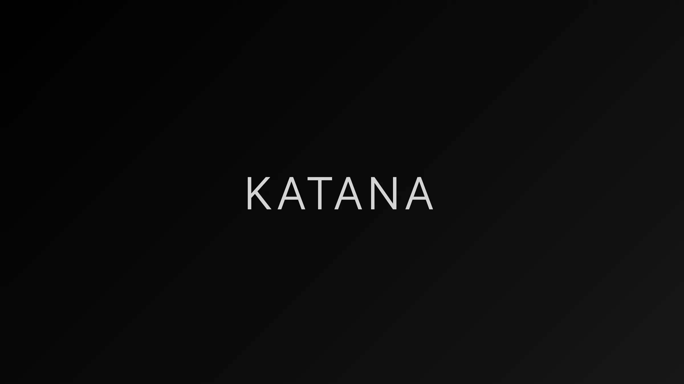 Katana Development